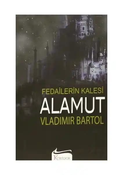 Alamut: Fedailerin Kalesi Romanı Üzerine Kapsamlı Bir Analiz ve Temel Özellikler