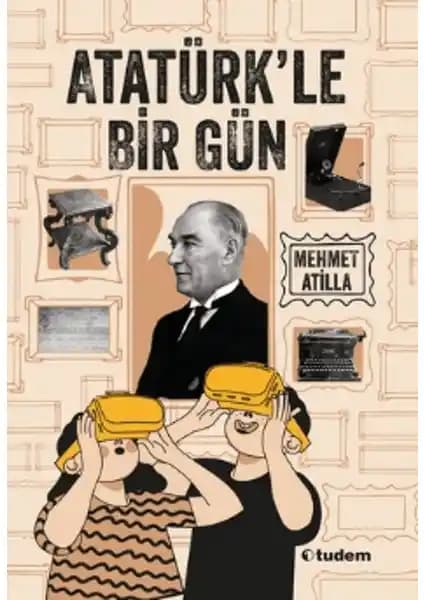 Atatürk’le Bir Gün: Yenilikçi Yaklaşımla Tarih ve Hayal Gücünün Buluşması