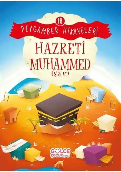Çocuklar İçin Hazreti Muhammed Hikâyeleri: Eğitici ve Eğlenceli Dini Kitap