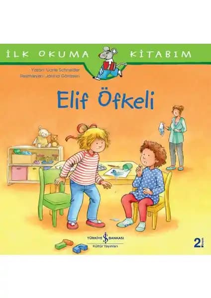 Elif Öfkeli: Çocuklara Öfke Yönetimi ve Duygusal Farkındalık Kazandıran Resimli Hikaye Kitabı