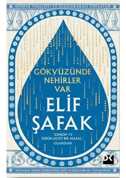 Elif Şafak'ın Gökyüzünde Nehirler Var Romanı Üzerine Kapsamlı Analiz ve Tematik İnceleme