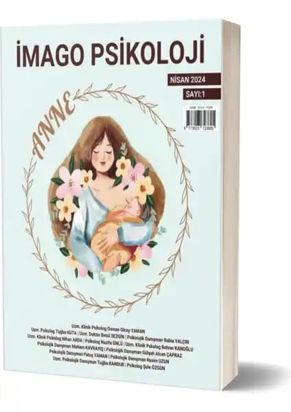 İmago Psikoloji Nisan 2024 Sayısı: Anne Kavramı ve Aile İlişkilerinde Derinlemesine İnceleme