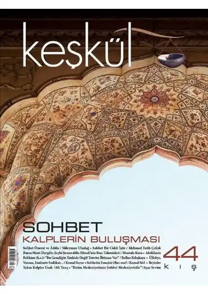 Keşkül Dergisi 44. Sayısı: Sohbetin Felsefi, Manevi ve Toplumsal Boyutları