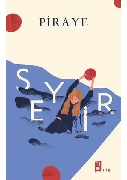 Mona Kitap Seyir - Piraye İçsel Dönüşüm ve Kendini Keşfetme Temalı Roman