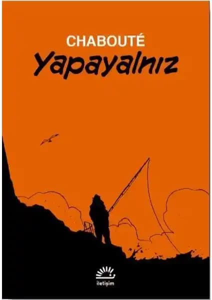 Yapayalnız - Chaboute: Yalnızlık ve Gizem Temalarını İşleyen Sanat ve Hikâye Eseri