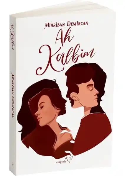 Ah Kalbim Romanı: Mihriban Demircan'ın Duygusal ve İçten Dile Getirdiği Sevgi ve Özlem Hikayesi