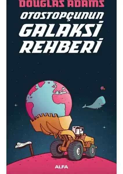 Alfa Yayınları'ndan Douglas Adams'ın Otostopçunun Galaksi Rehberi Kitabı Özeti ve Analizi