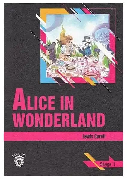 Alice In Wonderland Stage 1 İngilizce Hikaye Kitabı Çocuklar ve Gençler İçin Eğitici ve Eğlenceli