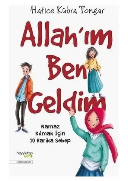 Allah’ım Ben Geldim: Gençler ve Çocuklar İçin Namazı Sevdiren Dini Eğitim Kitabı