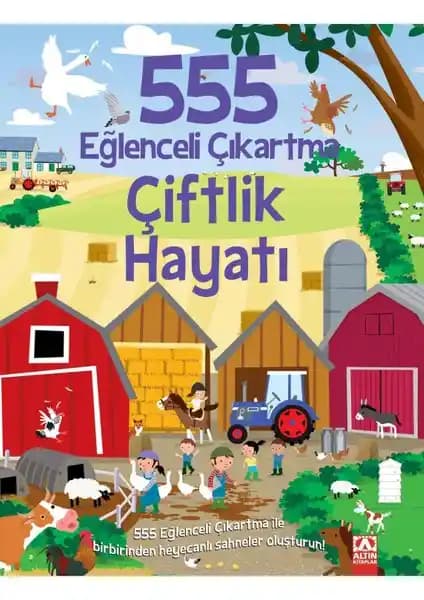Altın Kitaplar 555 Eğlenceli Çıkartma Çiftlik Hayatı Çocuk Aktivite Kitabı Günlük Eğlence İçin