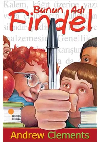 Andrew Clements'in 'Bunun A<dı> Findel' Eseri: Çocuklar İçin Dil ve İletişim Temalı Öğretici Kitap