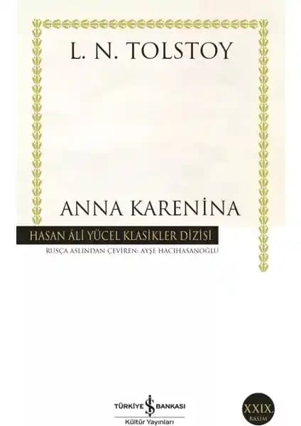 Anna Karenina Romanı İş Bankası Kültür Yayınları tarafından Türkçe ve detaylı şekilde sunuluyor