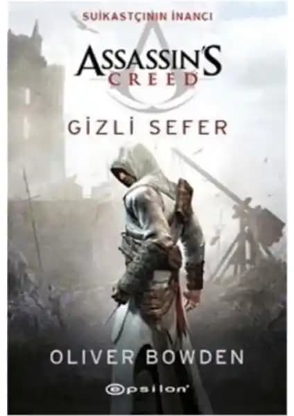 Assassin's Creed: Suikastçının İnancı Gizli Sefer Romanı - Tarih ve Kurgu Dolu Bir Serüven