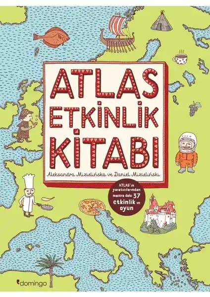 Atlas Etkinlik Kitabı Çocuklar İçin Kültürel Keşif ve Yaratıcı Öğrenme Kaynağı