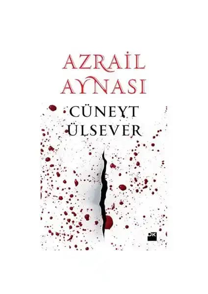 Azrail Aynası: Cüneyt Ülsever'in İstanbul'da Geçen Polisiye ve Psikolojik Gerilim Romanı