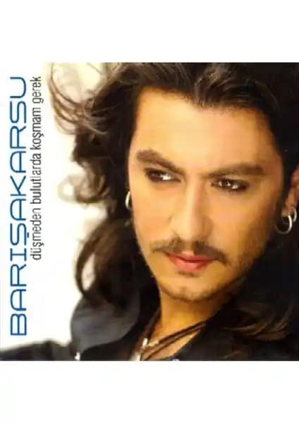 Barış Akarsu'nun Hayatı ve Müzik Kariyeri Hakkında Kapsamlı Bilgi