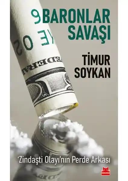 Baronlar Savaşı – Zindaşti Olayı’nın Perde Arkası: Türkiye’nin Yeraltı Dünyası ve Uluslararası Bağlantılar