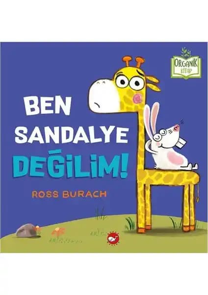 Ben Sandalye Değilim: Dayanıklı Ciltli Çocuk Hikayeleri ve Eğlenceli Maceralar