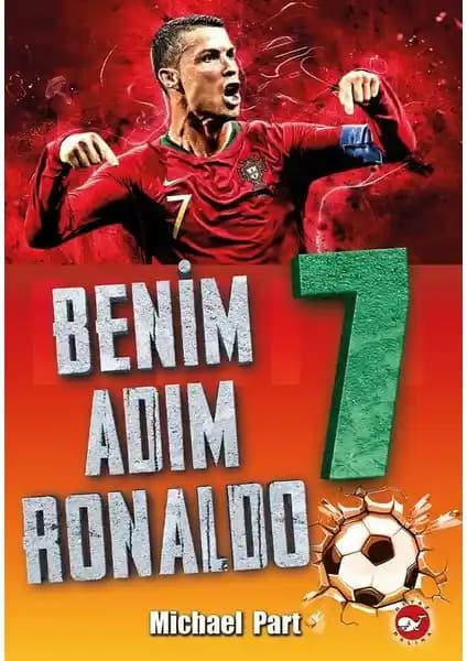 Benim Adam Ronaldo: Genç Okuyucular İçin İlham Verici Futbol Hikayesi ve Başarı Öyküsü