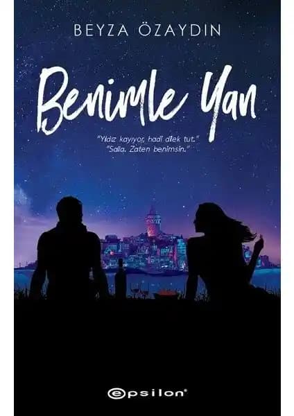 Benimle Yan: Beyza Özay<dı>n'ın Gençlik ve Aşk Temalı Romanı