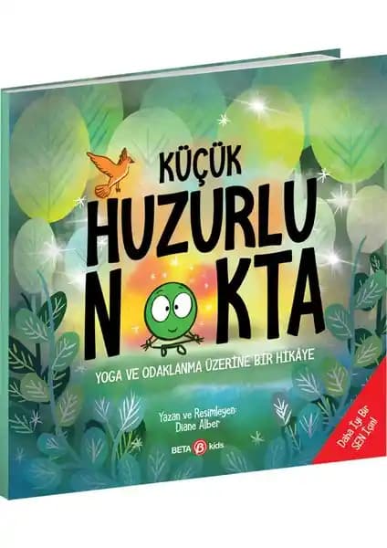 Beta Kids Küçük Huzurlu Nokta Çocuklar İçin Duygusal ve Sosyal Gelişim Kitabı