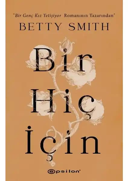 Betty Smith'in 'Bir Hiç İçin' Romanı: Brooklyn'de Aile ve Toplum Temalarını İşleyen Edebi Eser