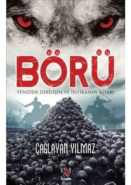 Börü - Çağlayan Yılmaz Eseri: Mitoloji ve Tarihin Derinlemesine İşlenmiş Güçlü Romanı