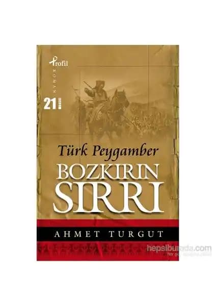 Bozkırın Sırrı Türk Peygamber Romanı: Türk Kültürü ve Mitolojisine Derin Bir Bakış