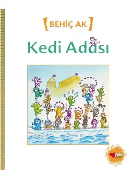 Can Çocuk Kedi Adası Behiç Ak'ın Renkli ve Öğretici Çocuk Hikayesi Kitabı
