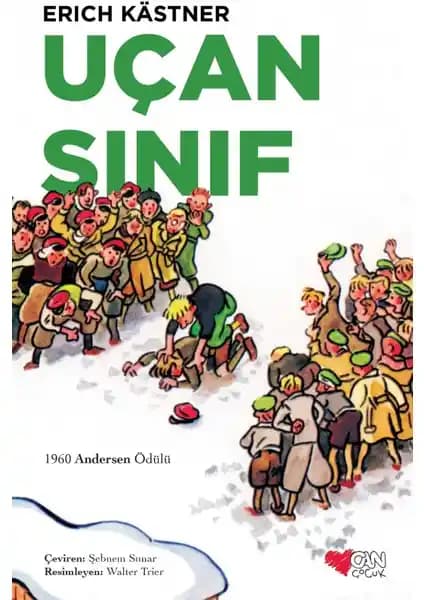 Can Çocuk Uçan Sınıf - Erich Kästner'in Çocuklar İçin Kaleme Alınmış Eseri