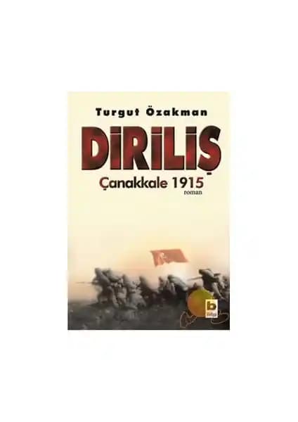 Çanakkale 1915: Turgut Özakman’ın Tarih ve Edebiyatın Buluştuğu Eseri