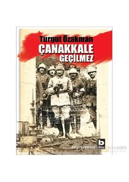 Çanakkale Zaferinin Anlamını Anlatan Turgut Özakman Eseri: Tarih ve Milli Bilincin Güçlendirilmesi