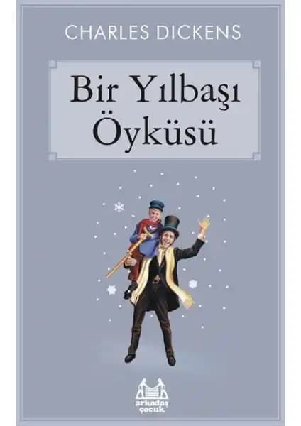 Charles Dickens’in ‘Bir Yılbaşı Hikayesi’ Eseri: Noel Temalı Edebiyat Klasiği ve Detaylı İnceleme