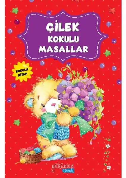 Çilek Kokulu Masallar: 0-2 Yaş Çocukları İçin Eğitici ve Duyusal Kitap