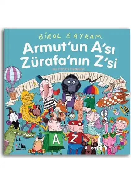 Çocuklar İçin Eğlenceli ve Öğretici Hikâye Kitabı 'Armut’un A’sı Zürafa’nın Z’si'