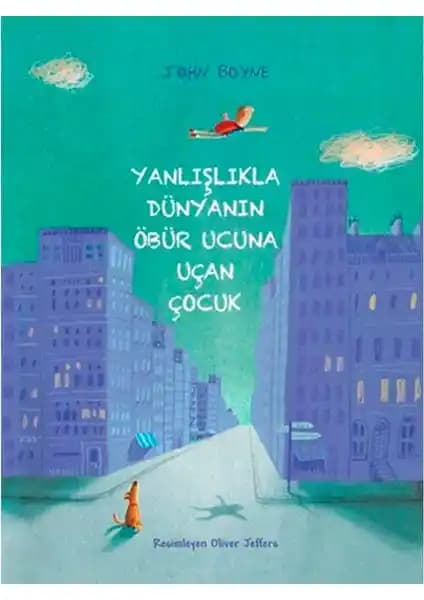 Çocuklar İçin Hayal Gücünü Geliştiren Macera Dolu Kitap: Yanlışlıkla Dünyanın Öbür Ucuna Uçan Çocuk