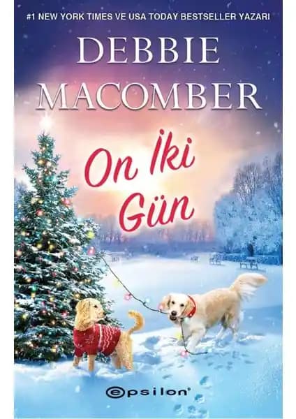 Debbie Macomber'in 'On İki Gün' Romanı İnsan İlişkilerinin Sıcaklığını Yansıtan Duygusal Bir Hikaye