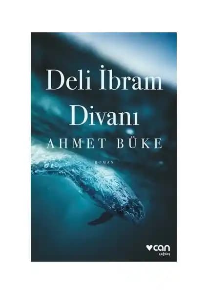 Deli İbram Divanı: Ahmet Büke’nin Ege Temalı Derinlikli Romanı