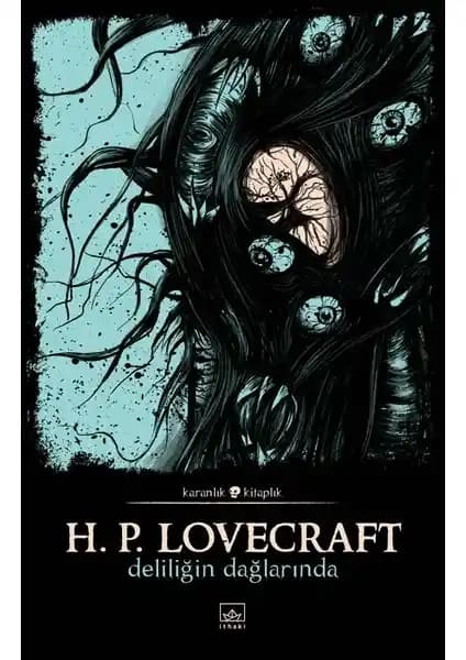 Deliliğin Dağlarında: Lovecraft'ın Klasik Korku Romanı Türkçe Basımı ve Analizi