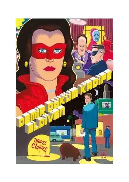 Demir Döküm Kadife Eldiven: Daniel Clowes'un özgün ve görsel açıdan zengin eseri