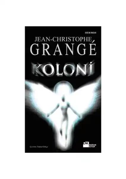 Doğan Kitap Koloni - Jean-Christophe Grangé'nin Gerilim ve Gizem Dolu Romanı