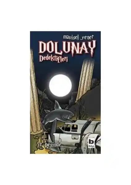 Dolunay Dedektifleri - İz Peşinde: Gençler İçin Macera ve Gizem Dolu Bir Fantastik Roman