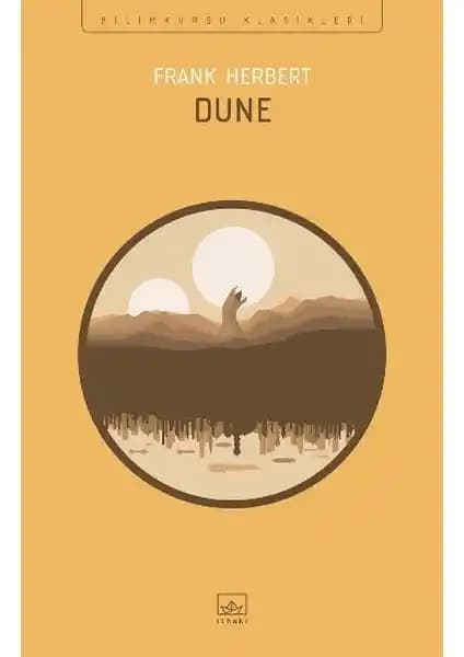 Dune - Frank Herbert'in Sürükleyici ve Derin Temalara Sahip Bilimkurgu Klasiği