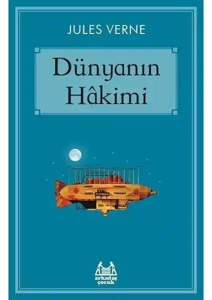Dünyanın Hâkimi Jules Verne'in Bilimkurgu ve Macera Dolu Klasik Eseri