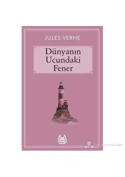 Dünyanın Ucundaki Fener: Jules Verne’in Çocuklar İçin Macera ve Öğretici Romanı
