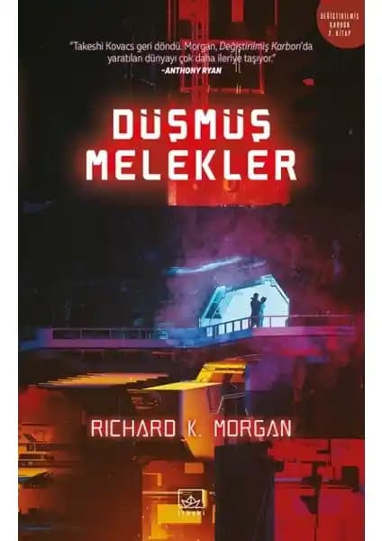 Düş Melekler: Richard K. Morgan’ın Siberpunk ve Askeri Bilimkurgu Öncüsü Romanı