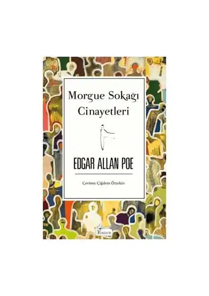 Edgar Allan Poe'nun Morgue Sokağı Cinayetleri Eseri Hakkında Kapsamlı Bilgi ve Analiz