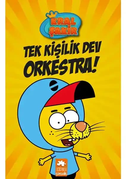 Eksik Parça Çocuk Kral Şakir 1: Tek Kişilik Dev Orkestra Kitabı Çocuklar İçin Eğlenceli ve Eğitici Hikayeler