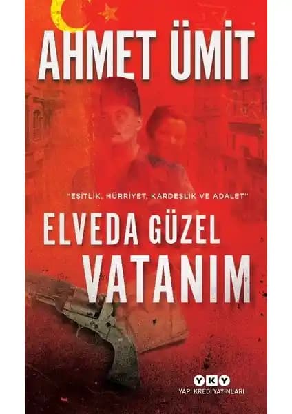 Elveda Güzel Vatanım: Osmanlı'dan Cumhuriyet'e Tarih ve Aşkın Derin Yolculuğu