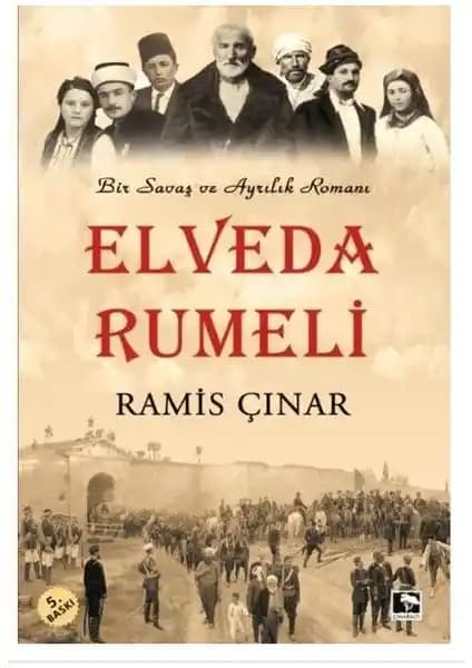 Elveda Rumeli: Osmanlı Çözülüş Sürecini ve Balkanlar'daki Yaşamı Anlatan Tarihî Roman